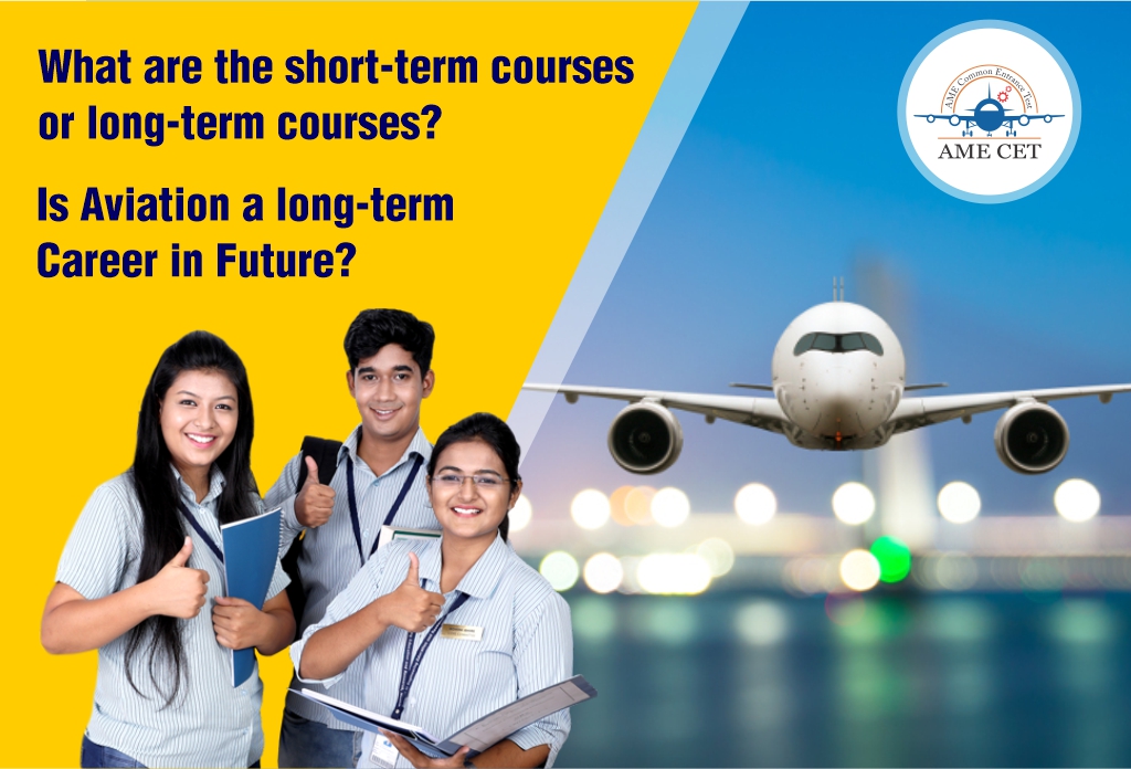 Get to know about the long term and short term courses. Also know if Aviation is a long term career in the future
